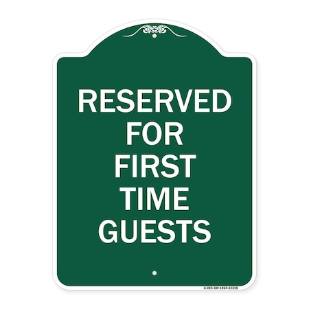 Signmission Designer Series Reserved First Time Guests, Green & White Aluminum Sign, 18" x 24", GW-1824-23218 A-DES-GW-1824-23218